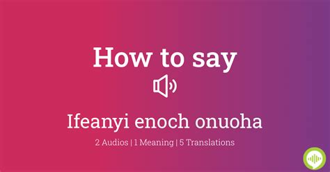 How to pronounce Ifeanyi Ifeanyi .